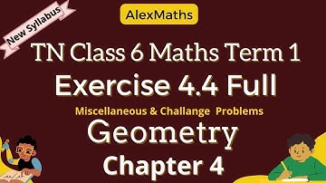 TN 6th Maths |  Exercise 4.4 Full  | Term 1 | Geometry | New Syllabus AlexMaths