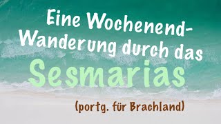 Eine Wochenend-Wanderung durch das Sesmarias