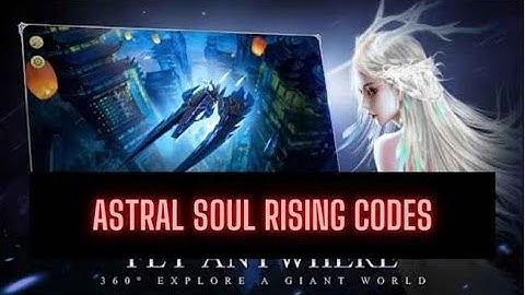 Astral Soul Rising Gift Codes - 01/07/2022