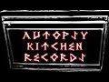 About the label: Autopsy kitchen records