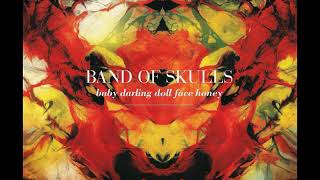 01 • Band of Skulls - Death by Diamonds and Pearls  (Demo Length Version)