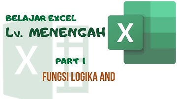 Belajar Excel Lv. Menengah Part 1 -  Fungsi Logika AND
