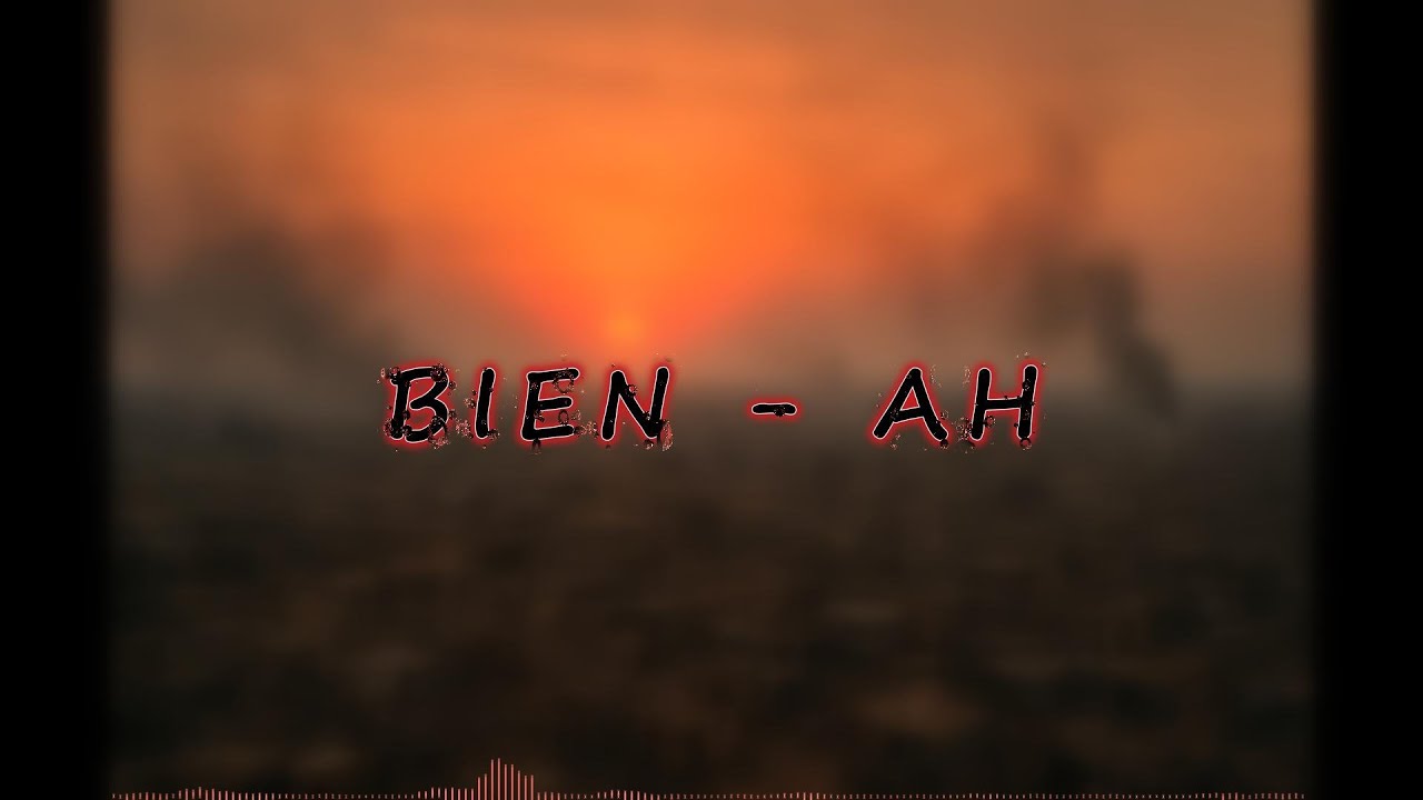 Bien - Ah (Lyrics)