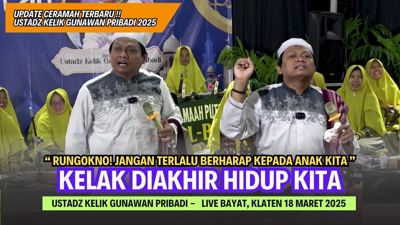 BARU! LUCU & TEGAS, USTADZ KELIK GUNAWAN PRIBADI - INGAT KELAK DIAKHIR HIDUP KITA!
