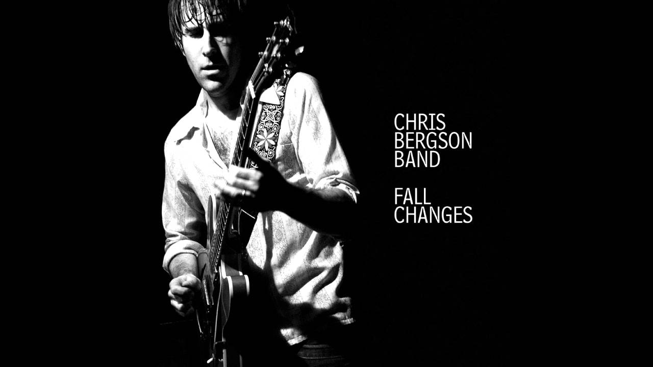 Regardez Chris Bergson Band - Fall Changes sur YouTube Regardez Chris Bergson Band - Fall Changes sur YouTube