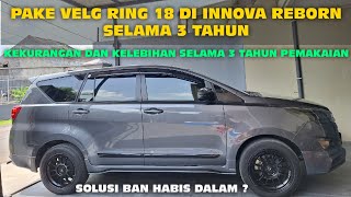 Download lagu INNOVA USING 18-Inch RIMS FOR 3 YEARS, ADVANTAGES AND DISADVANTAGES