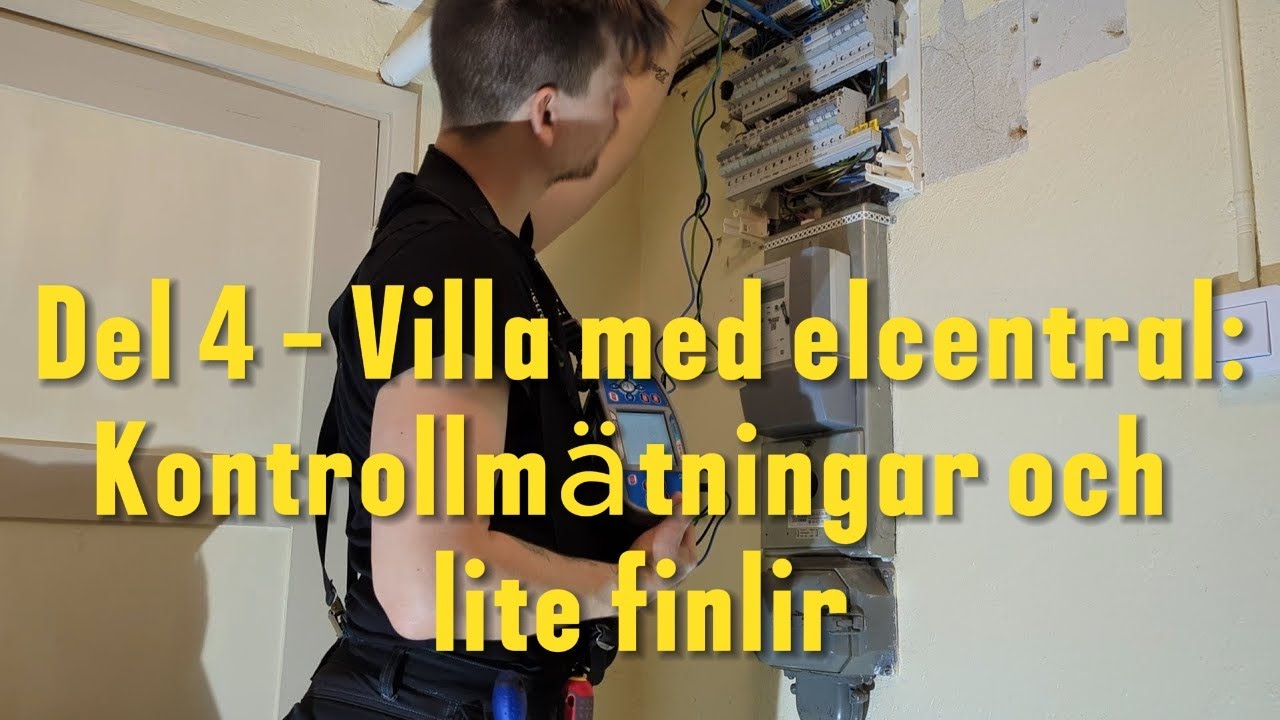 Del 4 - Villa med elcentral - Kontrollmätningar och lite finlir