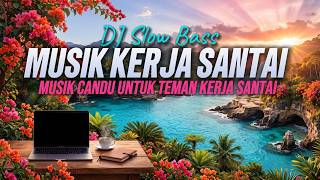 Download lagu DJ SANTAI ENAK DIDENGAR 2026 🔥 DJ SLOW SANTAI ENAK BANGET COCOK BUAT KERJA, REBAHAN, GAMING, NYETIR