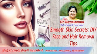 "Smooth Skin Secrets: DIY Face and Hair Removal Tips"- Dr. Gowriamma screenshot 3