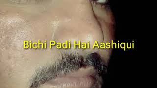 Bichi Padi Hai Aashiqui Tere Kadmo mein