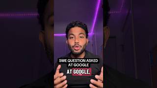 SWE question that’s frequently asked at Google