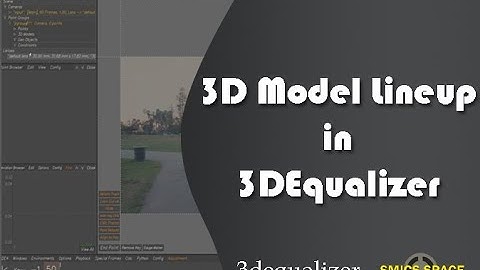 3D model lineup in 3DEqualizer # SMICS space