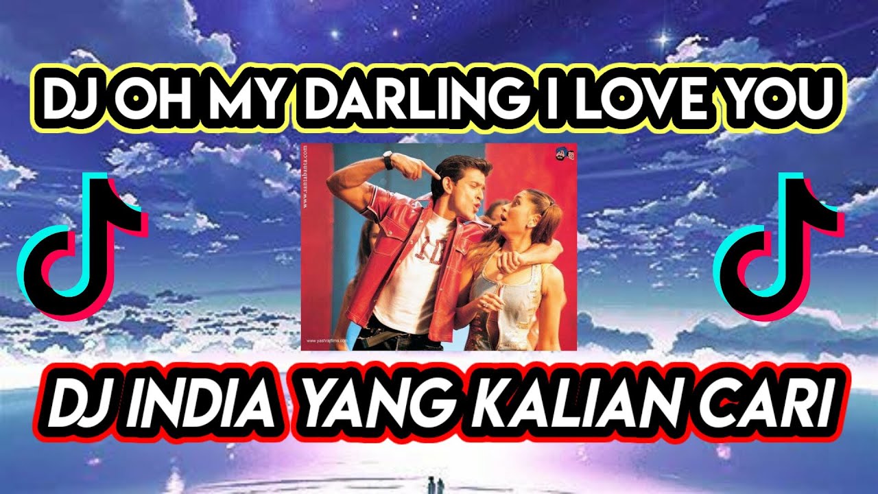 DJ INDIA OH MY DARLING I LOVE YOU TIKTOK TERBARU 2021 YouTube