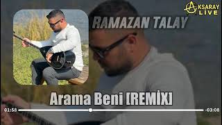 Ramazan Talay - Arama Beni [Remix] @AksarayLive Resimi