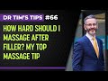 How hard should I massage after filler? My top massage tip