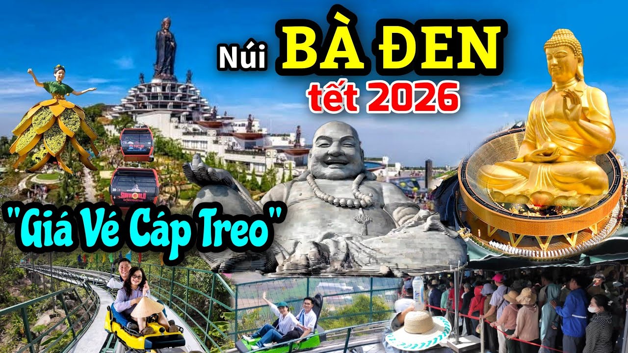 Toàn cảnh núi Bà Đen tết 2026 - Giá vé cáp treo tăng nhẹ và công trình mới trên đỉnh núi.