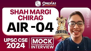 SHAH MARGI CHIRAG - UPSC 2024, AIR - 4 | UPSC Topper Mock Interview | PW OnlyIAS IGP Program