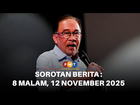 Sorotan Berita: 8 malam, 12 November 2025