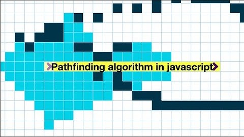 Pathfinding Algorithm In Javascript | Complete Guide