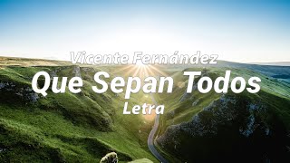 Vicente Fernández - Que Sepan Todos - letra