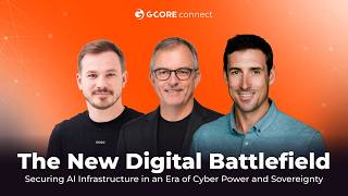 Gcore Connect 2026 I Securing AI Infrastructure in an Era of Cyber Power and Sovereignty