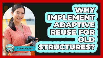 Why Implement Adaptive Reuse For Old Structures?