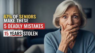 67% of People Over 65 Make These 5 Silent Mistakes That Steal 15 Years From Their Life