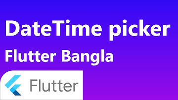 45. DateTime picker in flutter | flutter date picker | flutter bangla tutorial
