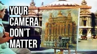 Your Camera Don’t Matter