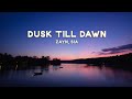 ZAYN – Dusk Till Dawn (Lyrics) ft. Sia | Emotional Pop Anthem
