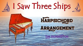 Celtic Christmas - I Saw Three Ships - A Harpsichord Carol