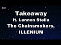 Takeaway ft. Lennon Stella - The Chainsmokers, ILLENIUM Karaoke 【No Guide Melody】 Instrumental