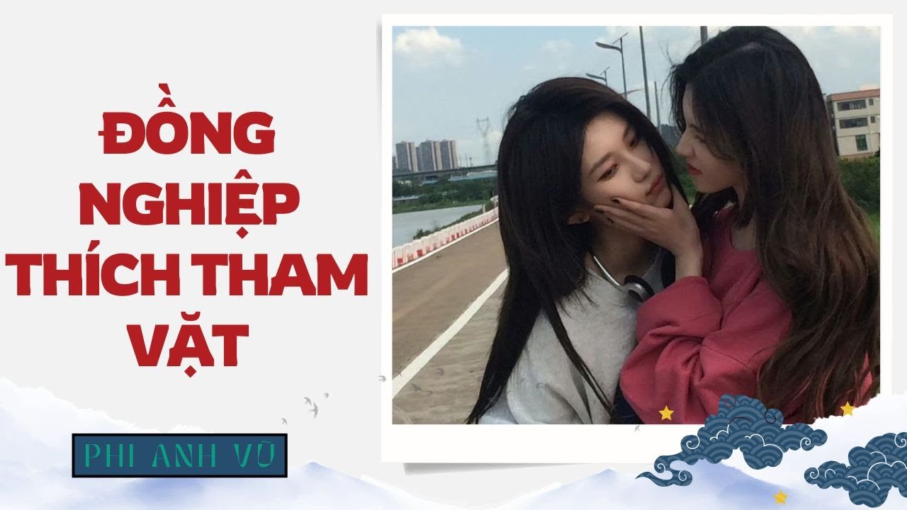 [Truyện Audio] Đồng Nghiệp Thích Tham Vặt | Phi Anh Vũ