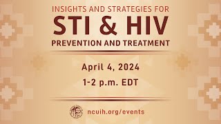 Insights and Strategies for STI and HIV Prevention and Treatment by NCUIH 39 views 1 month ago 20 minutes