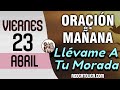 Oracion de la Mañana De Hoy Viernes 23 de Abril - Salmo 116 Tiempo De Orar