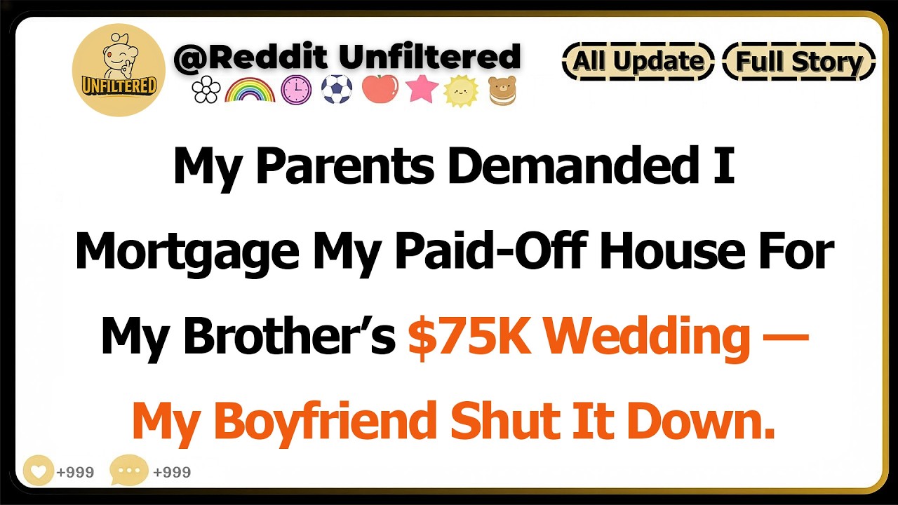 My Parents Demanded I Mortgage My Paid-Off House For My Brother’s $75K...