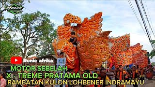 MOTOR SEBELAH  _ X - TREME PRATAMA OLD _ RAMBATAN KULON LOHBENER INDRAMAYU