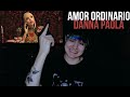 #REACCIÓN | Danna Paola - Amor Ordinario (Lyric Video)