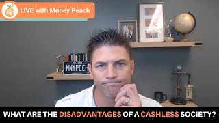 What are the disadvantages of a cashless society?