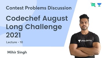 L10 | Codechef August Long Challenge 2021 | Contest Problems Discussion | Mihir Singh