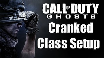CoD Ghosts: Best Class Setup for Cranked