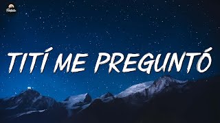 🎵 Bad Bunny - Tití Me Preguntó (Letra/Lyrics) | Un Verano Sin Ti