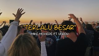 Terlalu Besar - Mike Mohede ft. Veren (lyrics)
