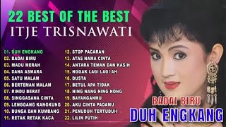 22 best of the best itje trisnawati full album duh engkang badai biru