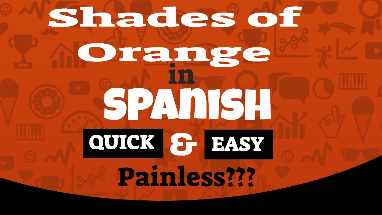 All Orange Colors in Spanish - Naranja Pastel to Naranja Oscuro