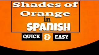 All Orange Colors in Spanish - Naranja Pastel to Naranja Oscuro Details