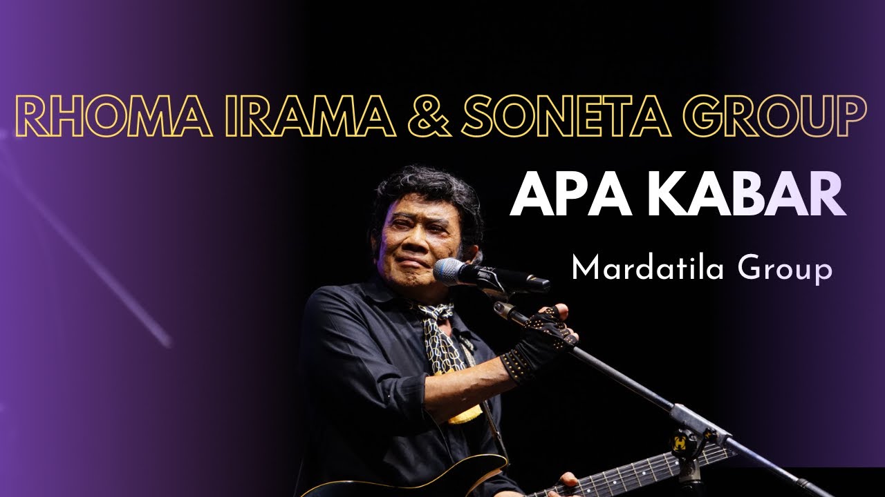 APA KABAR - H RHOMA IRAMA \u0026 SONETA GROUP