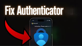 FIX Microsoft Authenticator Stuck On Activating Please Wait