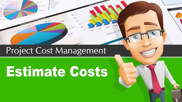 7.1 Estimate Project Costs Process | Project Cost Management Knowledge Area