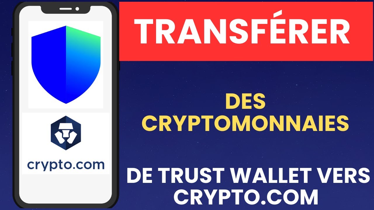 Comment transférer des cryptomonnaies de Trust Wallet vers Crypto com - 2026